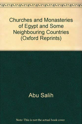 The Churches & monasteries of Egypt and some neighbouring countries attributed to AbuÌ‚ SÌ£aÌ‚lih, the Armenian; (9780198131564) by AbuÌ„ SÌ£aÌ„lihÌ£