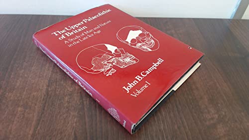 The Upper Palaeolithic of Britain a Study of Man and Nature in the Late Ice Age