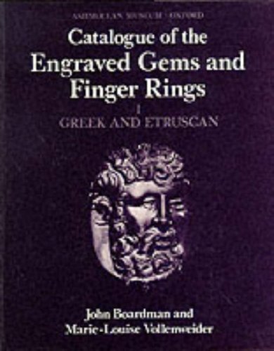 Imagen de archivo de Catalogue of the Engraved Gems and Finger Rings in the Ashmolean Museum, Volume I: Greek and Etruscan a la venta por Powell's Bookstores Chicago, ABAA