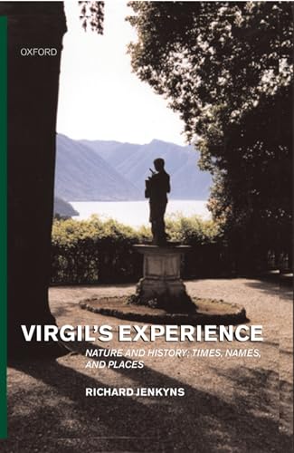 Virgil's Experience: Nature and History: Times, Names, and Places - Richard Jenkyns