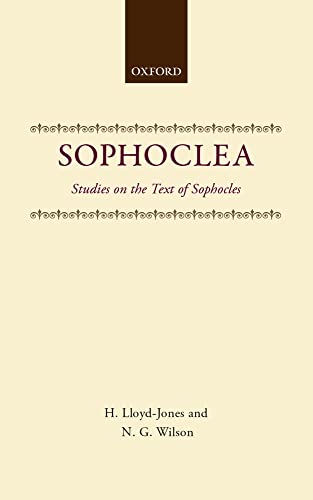 Sophoclea: Studies in the Text of Sophocles (9780198140412) by Lloyd-Jones, Sir Hugh; Wilson, N. G.