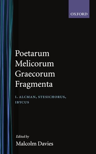 POETARUM MELICORUM GRAECORUM FRAGMENTA Volumen I: Alcman, Stesichorus, Ibycus Post D. L. Page