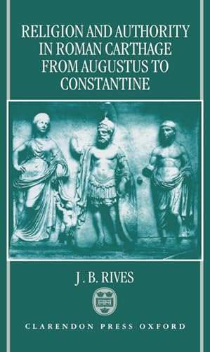 Beispielbild fr Religion and Authority in Roman Carthage From Augustus to Constantine zum Verkauf von PBShop.store US