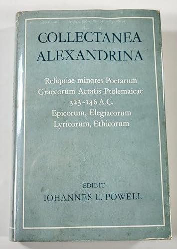 9780198141501: Collectanea Alexandrina: Reliquiae Minores Poetarum Graecorum Aetatis Ptolemaicae, 323-146 A.C.