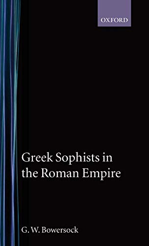 9780198142799: Greek Sophists in the Roman Empire