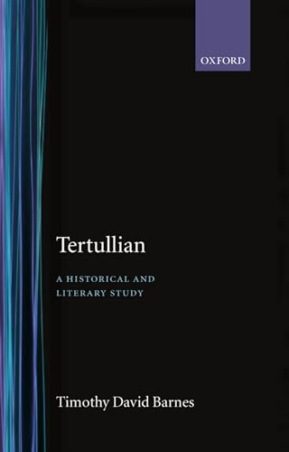 9780198143628: Tertullian: A Historical and Literary Study