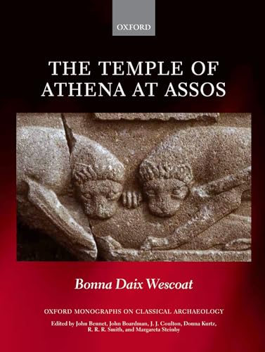 Imagen de archivo de The Temple of Athena at Assos (Oxford Monographs on Classical Archaeology) a la venta por Housing Works Online Bookstore