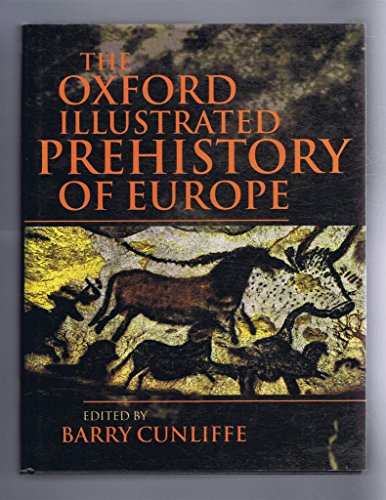 Imagen de archivo de The Oxford Illustrated Prehistory of Europe a la venta por Aynam Book Disposals (ABD)