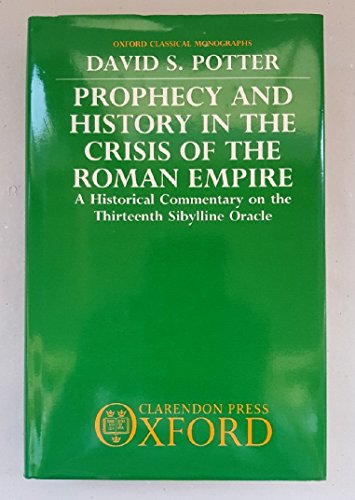 Prophecy and History in the Crisis of the Roman Empire - David S. Potter