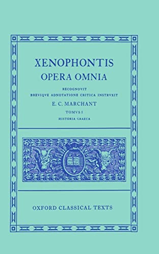 XENOPHONTIS [XENOPHON]: OPERA OMNIA TOMUS I: HISTORIA GRAECA Recognovit Brevique Adnotatione Critica Instruxit E. C. Marchant. - Xenophon; E. C. Marchant (Ed. )