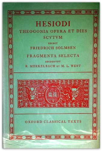 Stock image for Theogonia, Opera et Dies, Scutum, Fragmenta Selecta (Oxford Classical Texts) for sale by Atticus Books