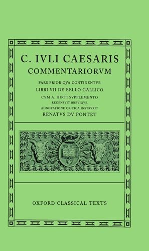 9780198146025: Caesar Commentarii. I. (Gallic War): (Bellum Gallicum, cum A. Hirti supplemento): 0001 (Oxford Classical Texts)