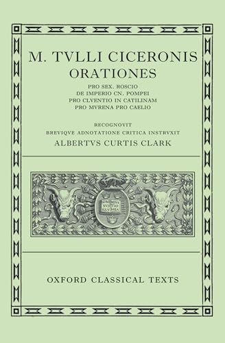 Stock image for Orationes: Volume I: Pro Sex. Roscio, De Imperio Cn. Pompei, Pro Cluentio, In Catilinam, Pro Murena, Pro Caelio (Oxford Classical Texts) for sale by 3rd St. Books