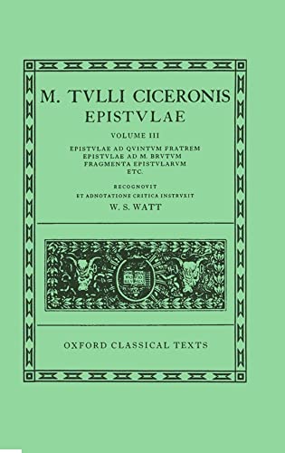 9780198146148: Cicero Epistulae. Vol. III: (ad Q. F., ad M. Brut., Fragm.) (Oxford Classical Texts)
