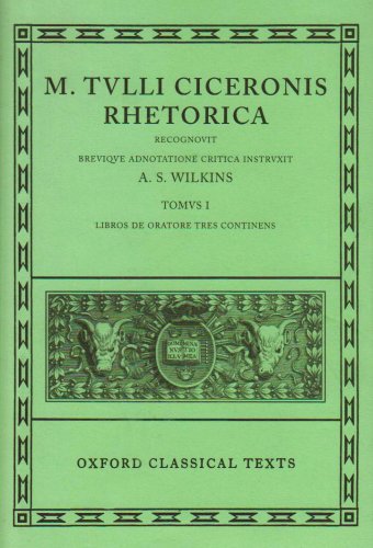 M. TULLI CICERONIS [CICERO]: RHETORICA (VOL. I) Tomus I: Libros De Oratore Tres Continens. Recogn...
