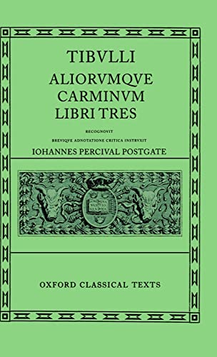 Beispielbild fr Tibulli Aliorumque Carminum Libri Tres (Oxford Classical Texts) zum Verkauf von Wonder Book