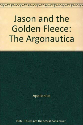 Jason and the Golden Fleece (The Argonautica) (9780198147572) by Apollonius Of Rhodes; Guy Lee