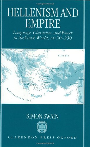 9780198147725: Hellenism and Empire: Language, Classicism, and Power in the Greek World, AD 50-250