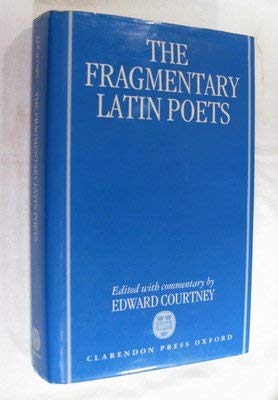 The Fragmentary Latin Poets - Courtney, Edward