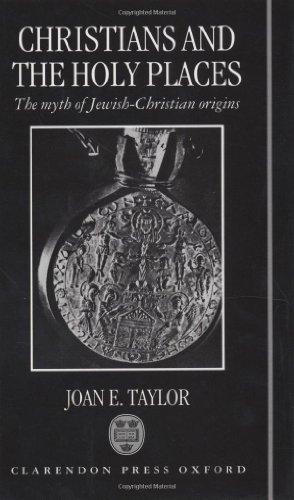 9780198147855: Christians and the Holy Places: The Myth of Jewish-Christian Origins