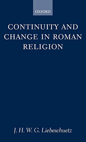 Continuity and Change in Roman Religion (Oxford University Press Academic Monograph Reprints)