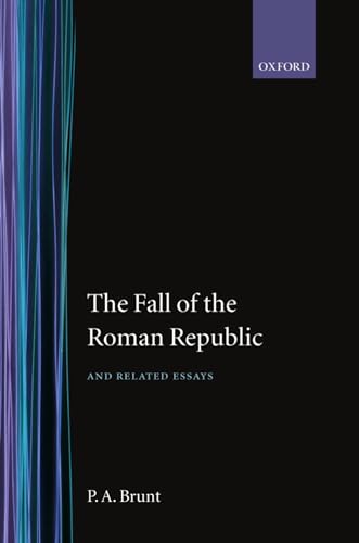 The Fall of the Roman Republic and Related Essays (9780198148494) by Brunt, P. A.