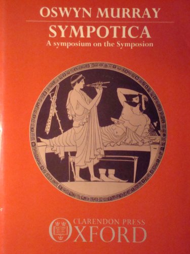 9780198148616: Sympotica: A Symposium on the Symposium