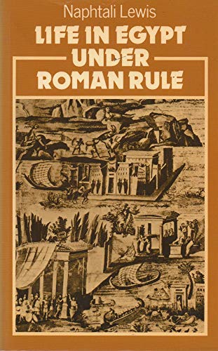 9780198148722: Life in Egypt Under Roman Rule