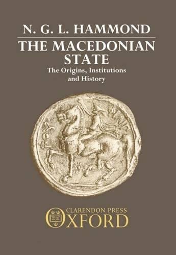 Beispielbild fr The Macedonian State: Origins, Institutions, and HIstory zum Verkauf von Windows Booksellers