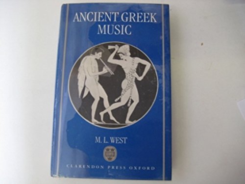 Ancient Greek Music - West, M. L.