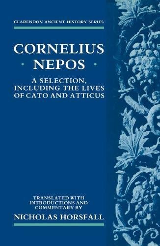9780198149033: Cornelius Nepos: A Selection, Including the Lives of Cato and Atticus