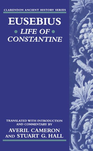 Life of Constantine: Introduction, translation, and commentary by Averil Cameron (Clarendon Ancie...