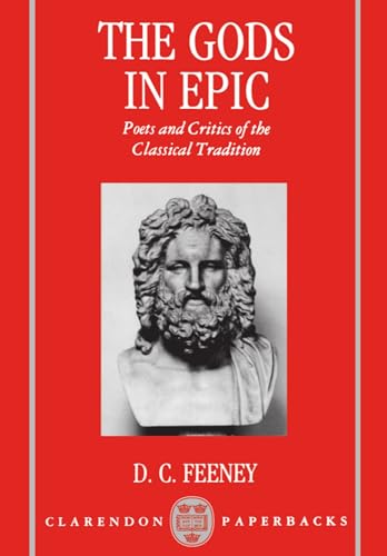 Stock image for The Gods in Epic: Poets and Critics of the Classical Tradition (Clarendon Paperbacks) for sale by Chiron Media