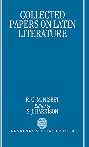 Collected Papers on Latin Literature (9780198149484) by Nisbet, R. G. M.