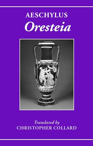 Stock image for Aeschylus: Oresteia [Hardcover] Aeschylus and Collard, Christopher for sale by The Compleat Scholar