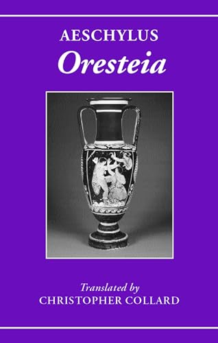 Aeschylus: Oresteia [Hardcover] Aeschylus and Collard, Christopher