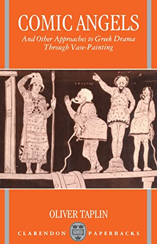 Beispielbild fr Comic Angels: And Other Approaches to Greek Drama through Vase-Paintings (Clarendon Paperbacks) zum Verkauf von WorldofBooks
