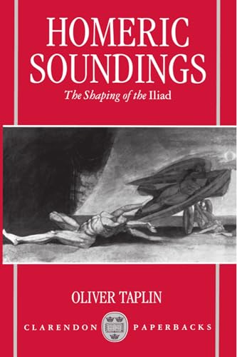 9780198150145: Homeric Soundings: The Shaping of the Iliad (Clarendon Paperbacks)