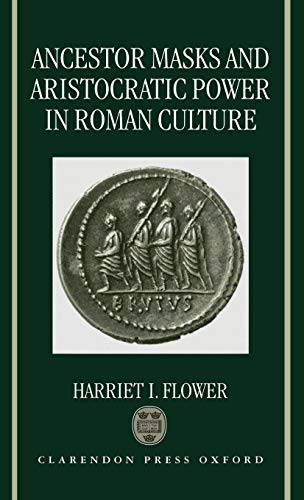 9780198150183: Ancestor Masks and Aristocratic Power in Roman Culture