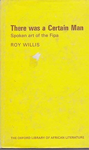9780198151463: There Was a Certain Man: Spoken Art of the Fipa (Oxford Library of African Literature)