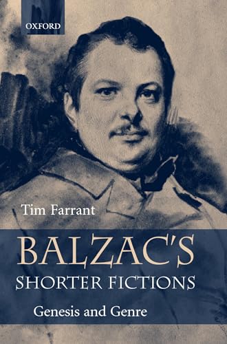 Balzac's Shorter Fictions: Genesis and Genre (9780198151975) by Farrant, Tim