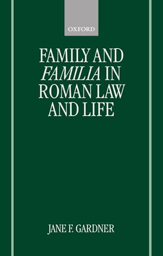 Family and Familia in Roman Law and Life - Gardner, Jane F.