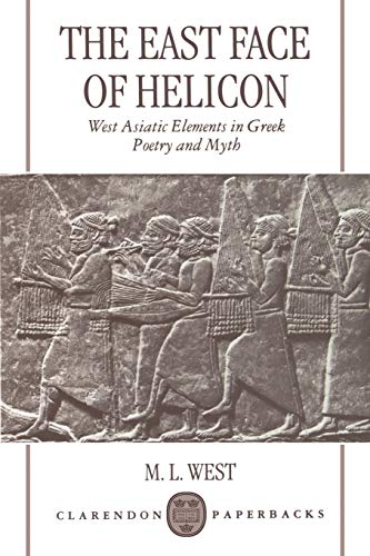 Imagen de archivo de The east face of Helicon. West Asiatic Elements in Greek Poetry and Myth. a la venta por Librera y Editorial Renacimiento, S.A.