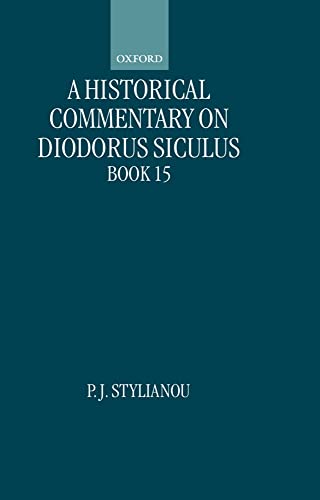Stock image for A Historical Commentary on Diodorus Siculus, Book 15 (Oxford Classical Monographs) for sale by Books Unplugged