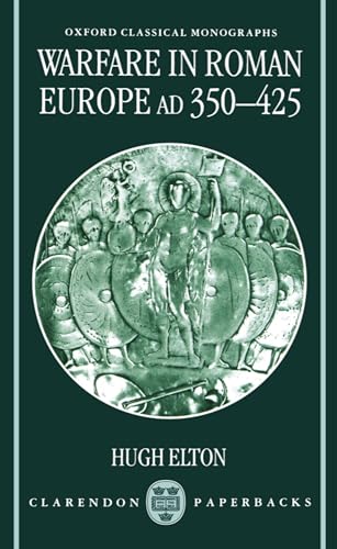 Warfare in Roman Europe, AD 350-425 (Oxford Classical Monographs)