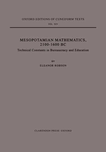 Beispielbild fr Mesopotamian Mathematics 2100-1600 BC: Technical Constants in Bureaucracy and Education (Oxford Editions of Cuneiform Texts) zum Verkauf von BooksRun