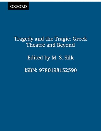 9780198152590: Tragedy and the Tragic: Greek Theatre and Beyond