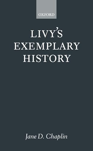 Livy's Exemplary History (9780198152743) by Chaplin, Jane D.