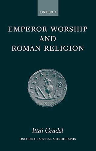 Stock image for Emperor Worship and Roman Religion (Oxford Classical Monographs) for sale by Books From California