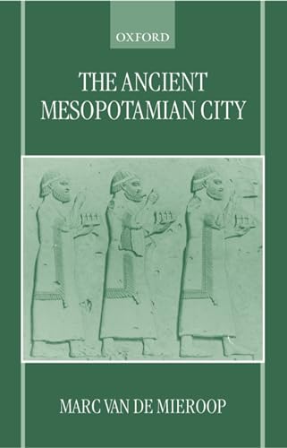 9780198152866: The Ancient Mesopotamian City
